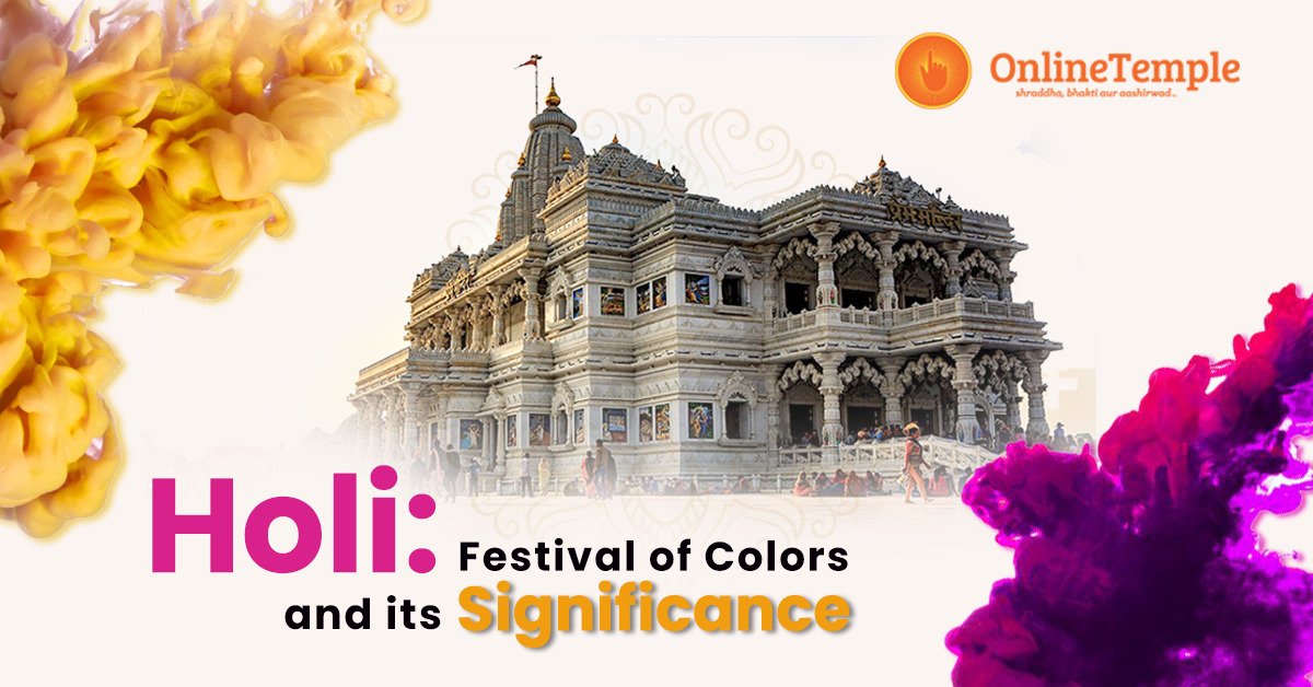 Holi : Festival of Colors and Its Significance