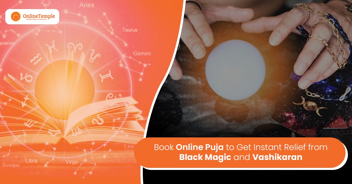 Book Online Puja to Get Instant Relief from Black Magic and Vashikaran