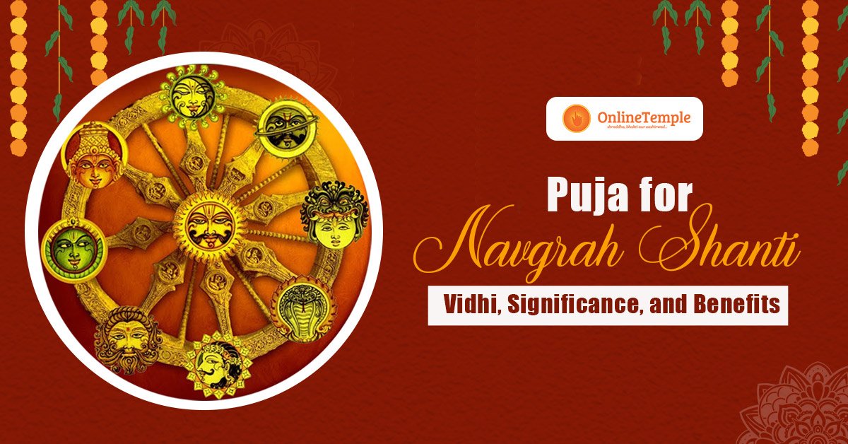 Puja for Navgrah Shanti: Vidhi, Significance, and Benefits