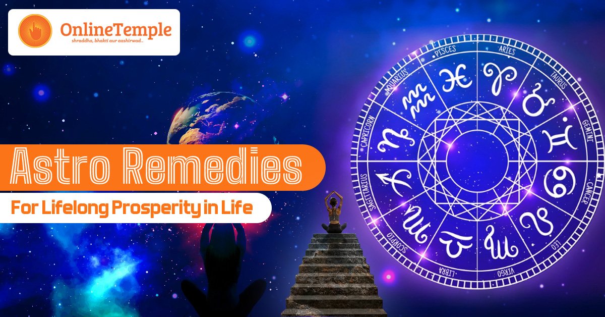 Astro Remedies for Lifelong Prosperity in Life