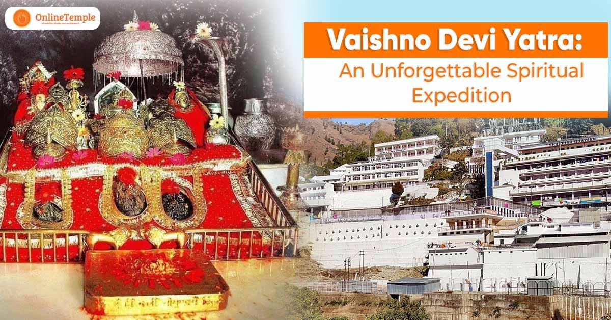 Vaishno Devi Yatra: An Unforgettable Spiritual Expedition