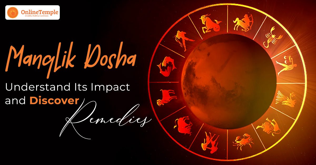 Manglik Dosha – Understand Its Impact and Discover Remedies