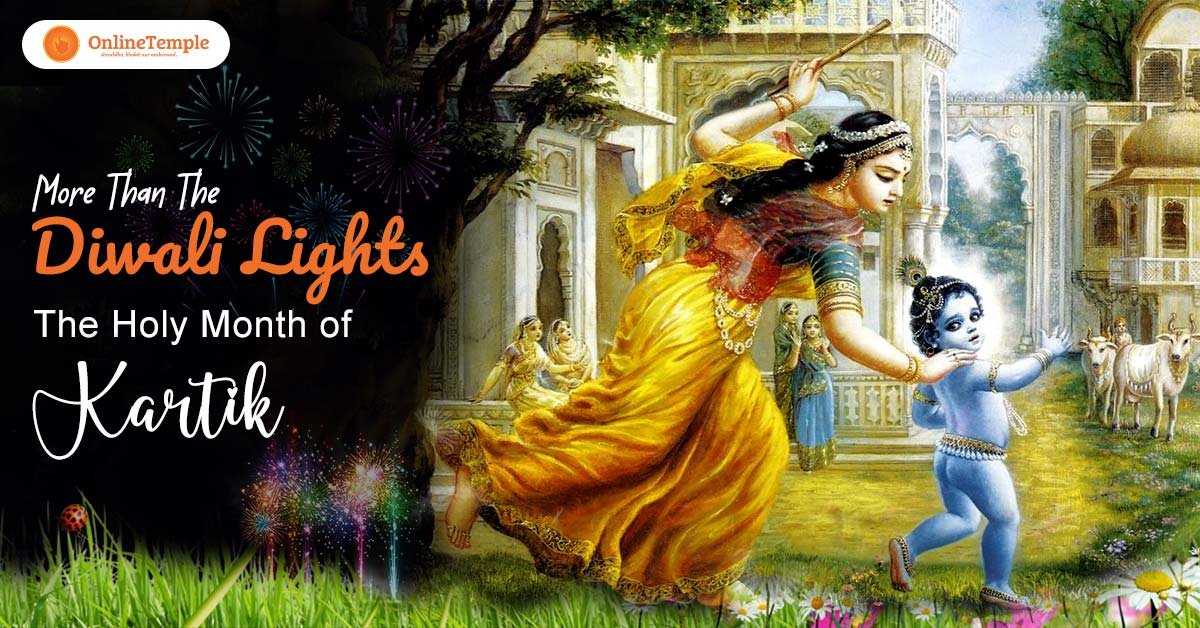 More Than The Diwali Lights – The Holy Month of Kartik