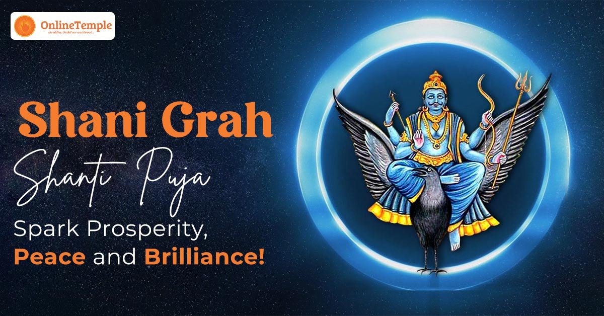 Shani Grah Shanti Puja – Spark Prosperity, Peace and Brilliance!