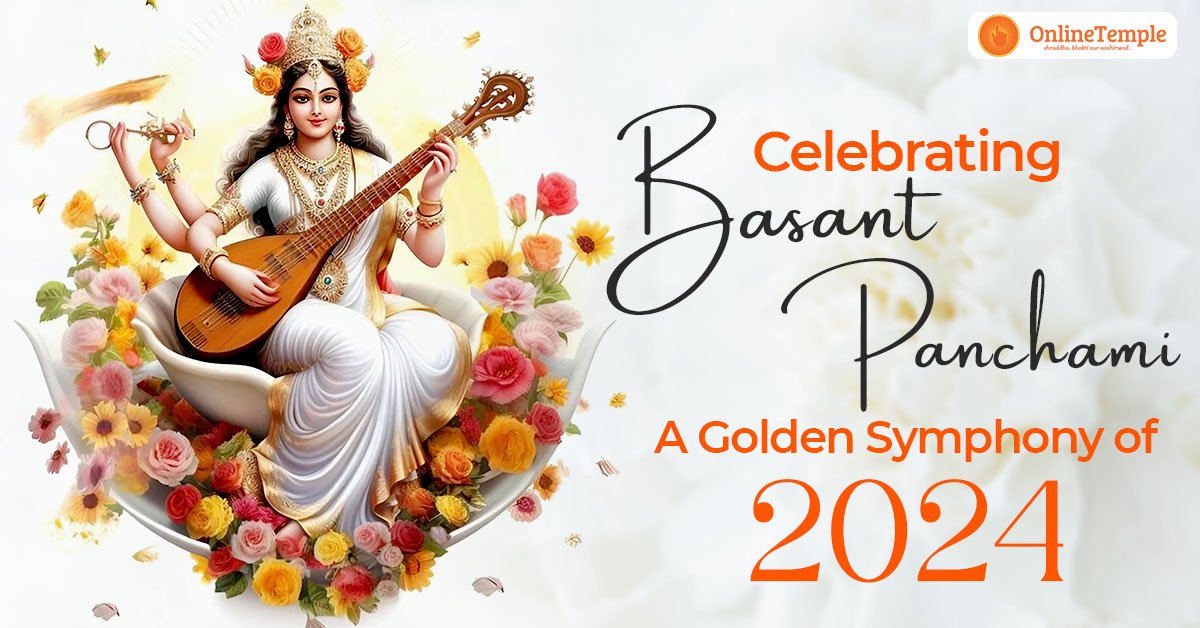 Celebrating Basant Panchami: A Golden Symphony of 2024