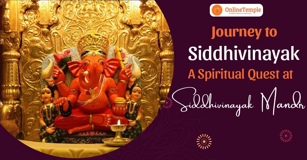 Journey to Siddhivinayak: A Spiritual Quest at Siddhivinayak Mandir
