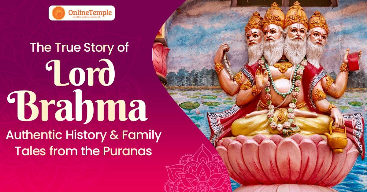 The True Story of Lord Brahma – Authentic History and Family Tales from the Puranas