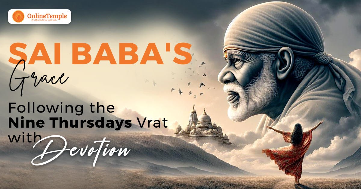 Sai Baba’s Grace: Following the Nine Thursdays Vrat with Devotion