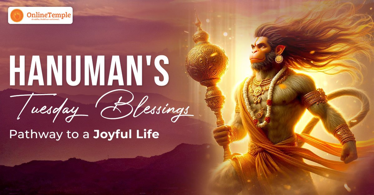 Hanuman’s Tuesday Blessings: Pathway to a Joyful Life