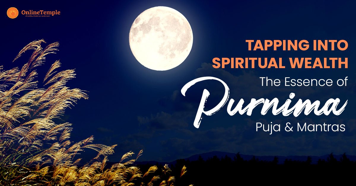 Tapping into Spiritual Wealth: The Essence of Purnima Puja and Mantras