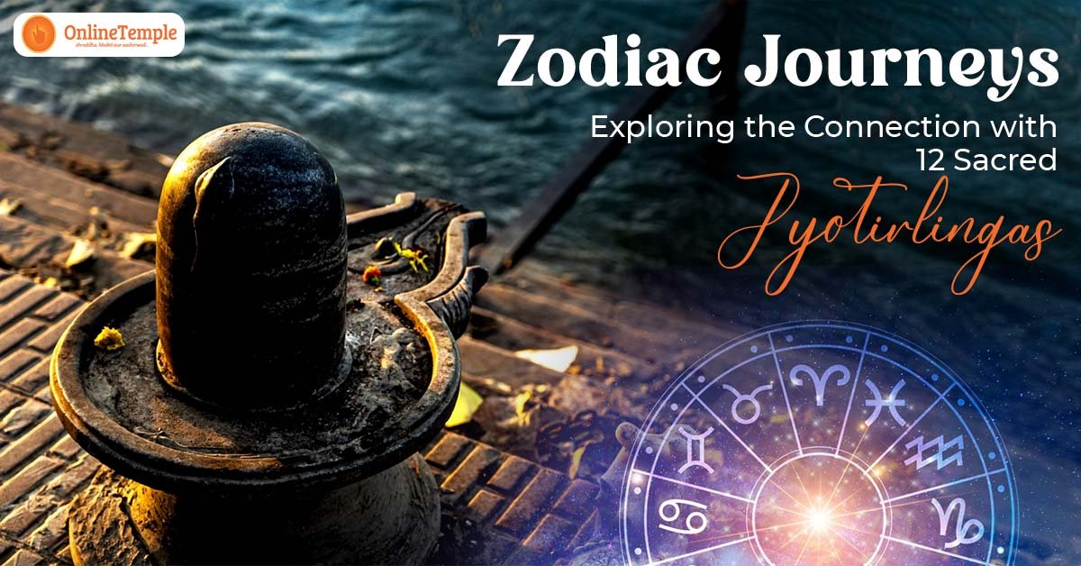 Zodiac Journeys: Exploring the Connection with 12 Sacred Jyotirlingas