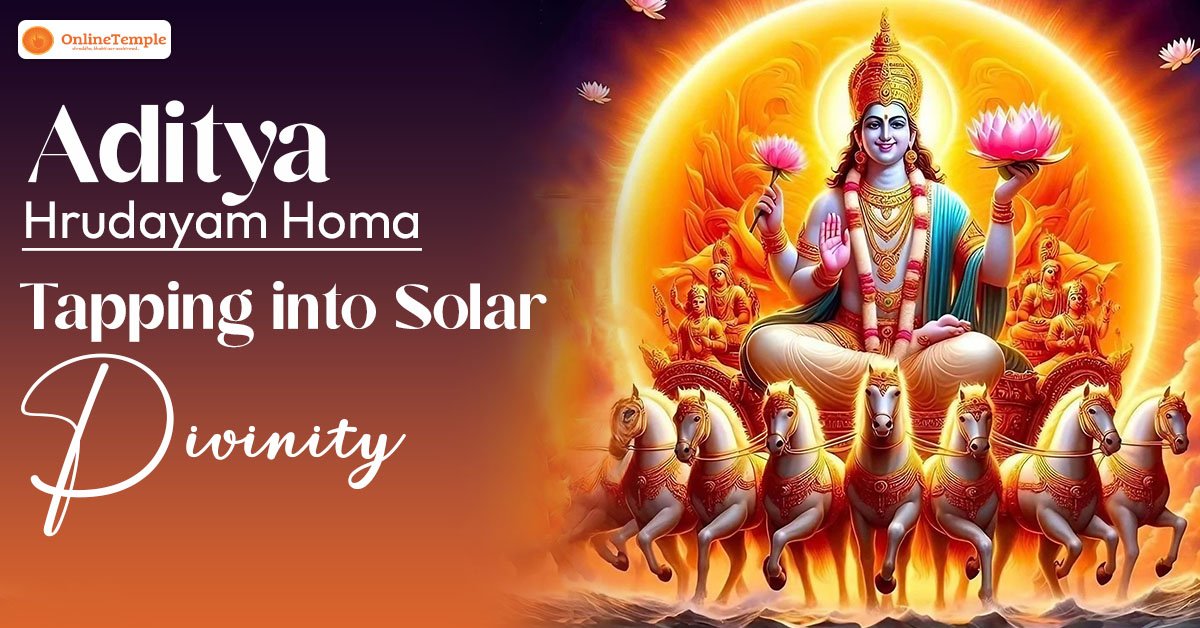 Aditya Hrudayam Homa: Tapping into Solar Divinity