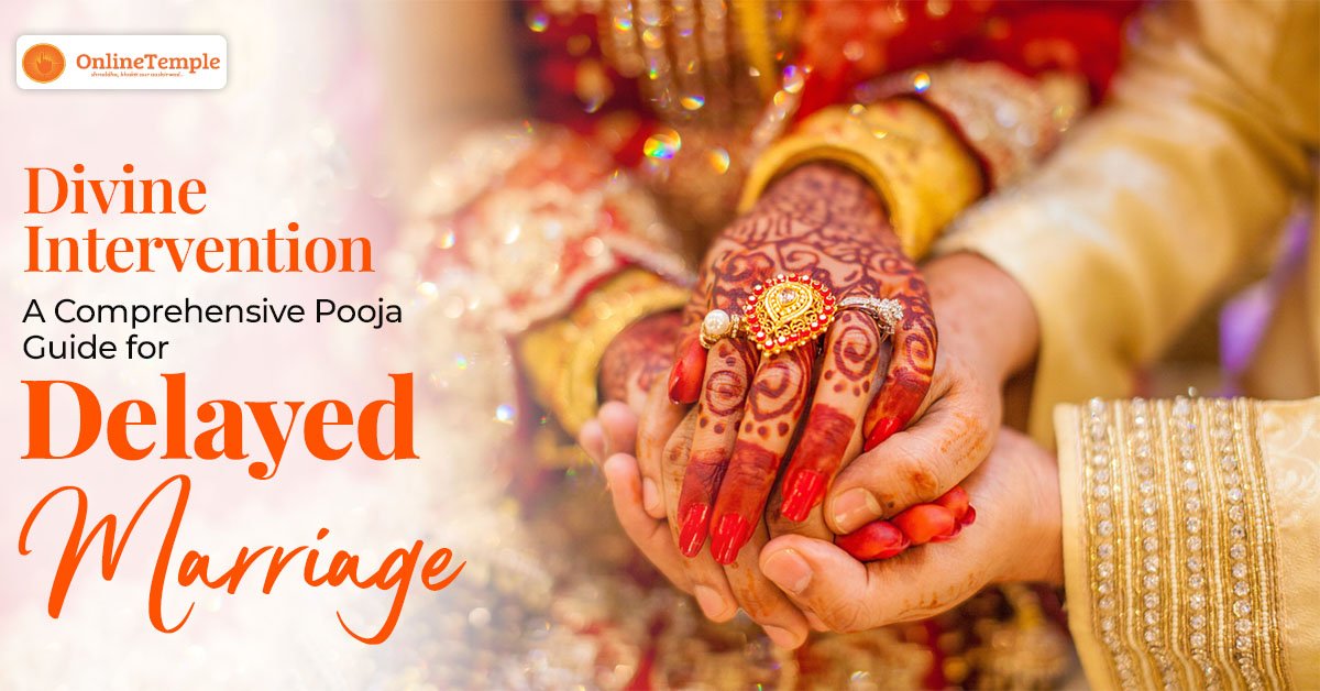 Divine Intervention: A Comprehensive Pooja Guide for Delayed Marriage