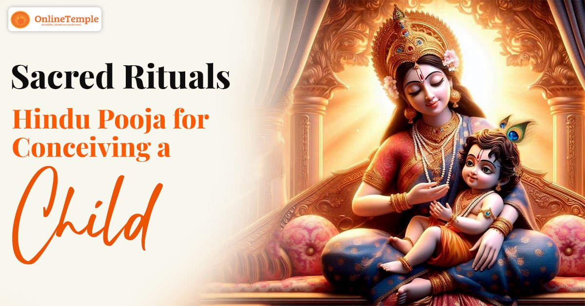 Sacred Rituals: Hindu Pooja for Conceiving a Child