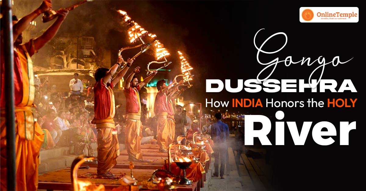 Ganga Dussehra: How India Honors the Holy River