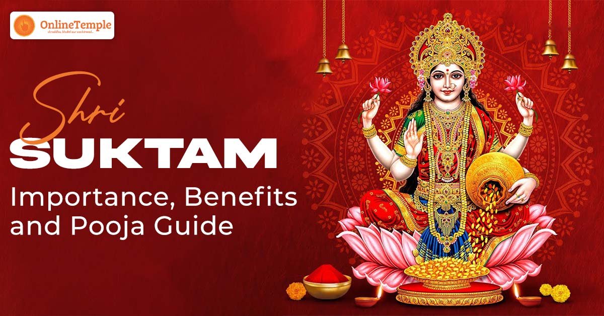 Shri Suktam: Importance, Benefits and Puja Guide