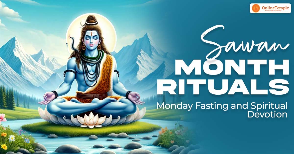 Sawan Month Rituals: Monday Fasting and Spiritual Devotion