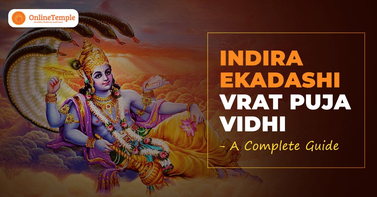 Indira Ekadashi Vrat Puja Vidhi – A Complete Guide