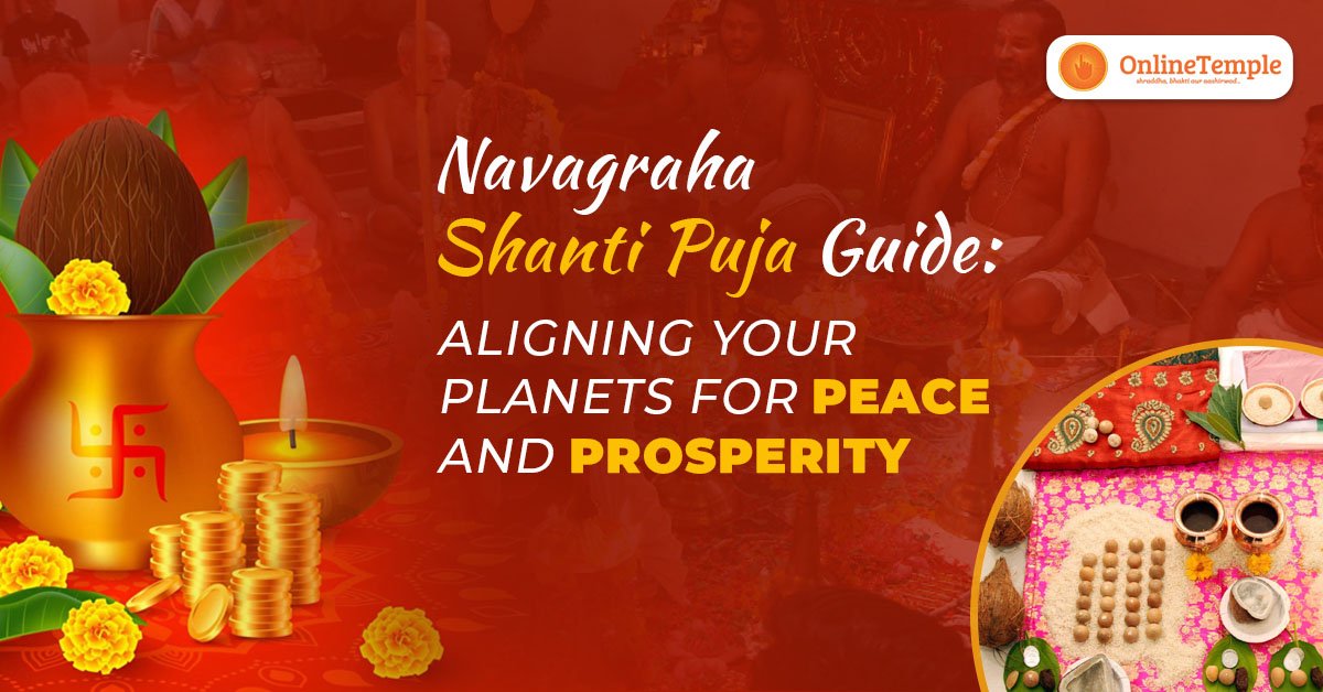 Navagraha Shanti Puja Guide: Aligning Your Planets for Peace and Prosperity