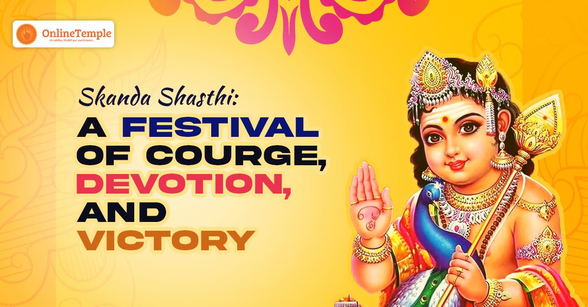 Skanda Shashti: A Festival of Courage, Devotion, and Victory