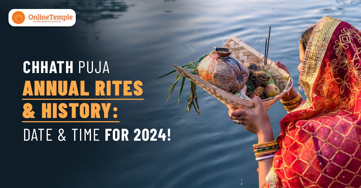 Chhath Puja Annual Rites & History: Date & Time For 2024!