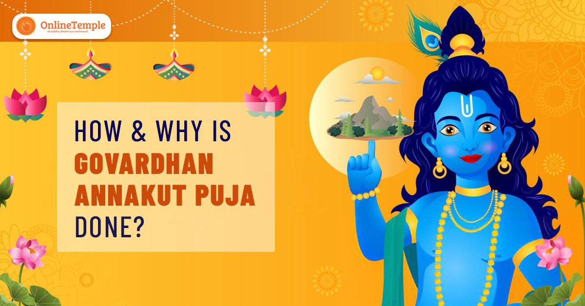 How & Why Is Govardhan Annakut Puja Done?