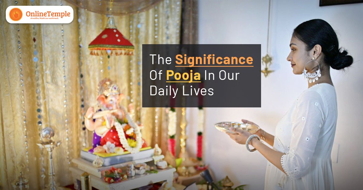 The Significance Of Pooja In Our Daily Lives