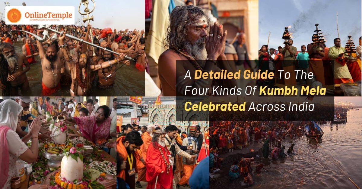 A Detailed Guide To The Four Kinds Of Kumbh Mela Celebrated Across India