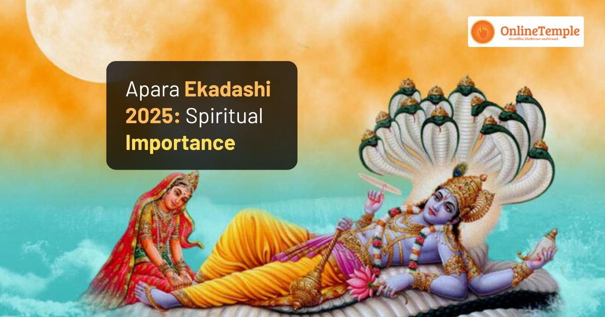 Apara Ekadashi 2025: Spiritual Importance