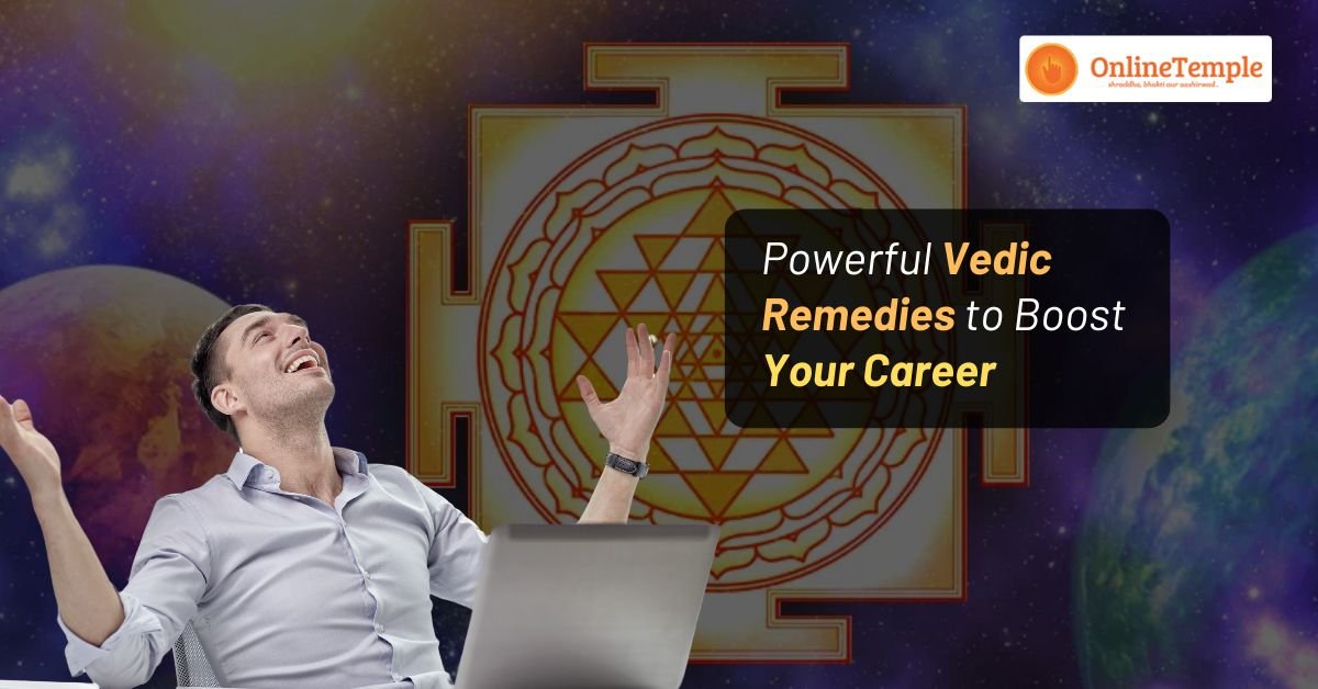 Powerful Vedic Remedies to Boost Your Career